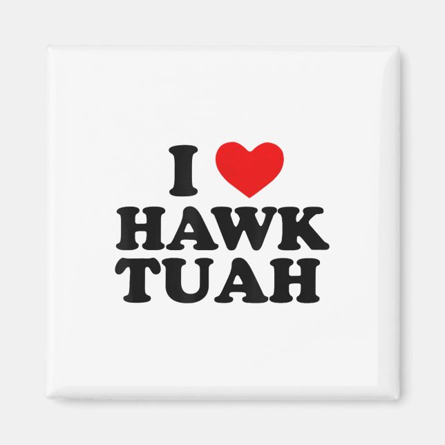 Imán I Heart Love Hawk Tuah _1 (Frente)