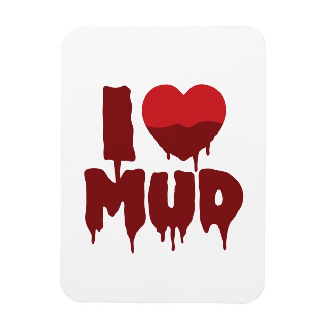 Imán I Heart (Love) Mud (Vertical)