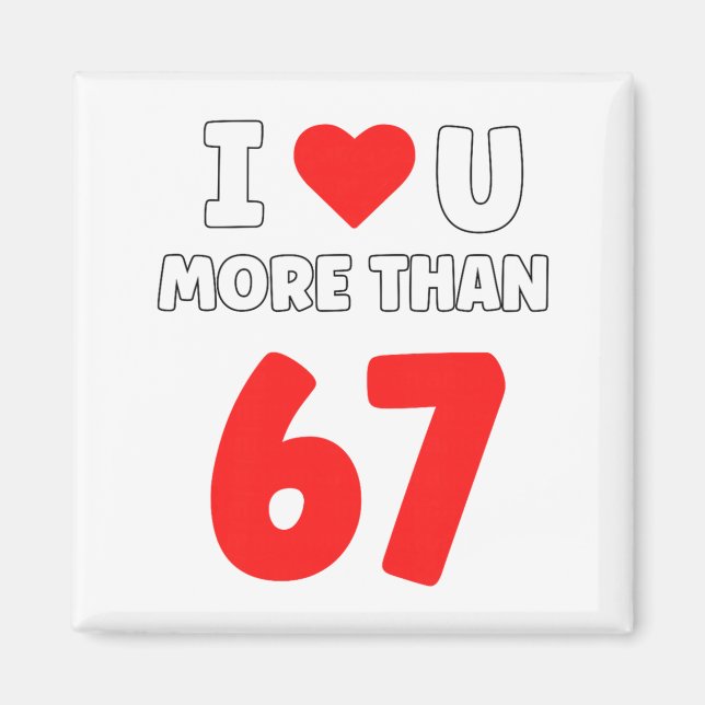 Imán I Heart U More Than 67 Valentines 67 Meme Premium  (Frente)