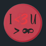Imán I Heart U More Than Infinity Magnet<br><div class="desc">Symbolic 'I Love You More Than Infinity' magnet: I <3 {Heart} U {You} > {Greater Than/More Than} Infinity [ sideways 8 ] --for all your [math lovers] loved ones,  sweetheart,  Valentine... </div>