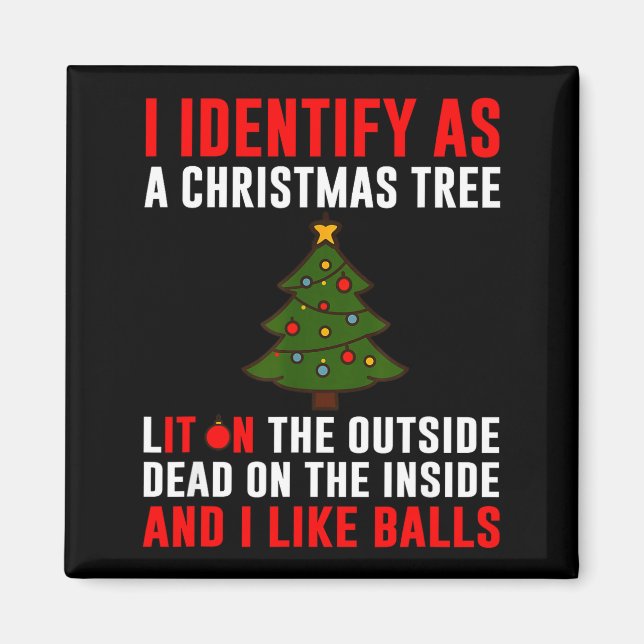 Imán I Identify As A Christmas Tree Lit On Outside Dead (Frente)