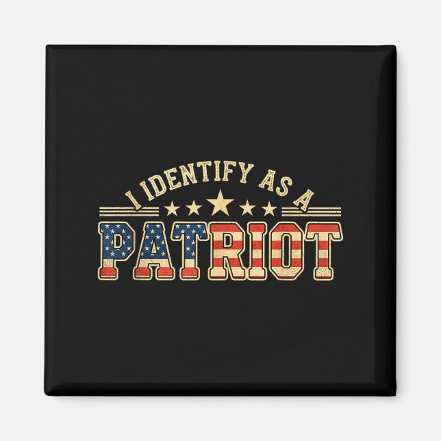Imán I Identify As A Patriot American Flag Patriotism P (Frente)