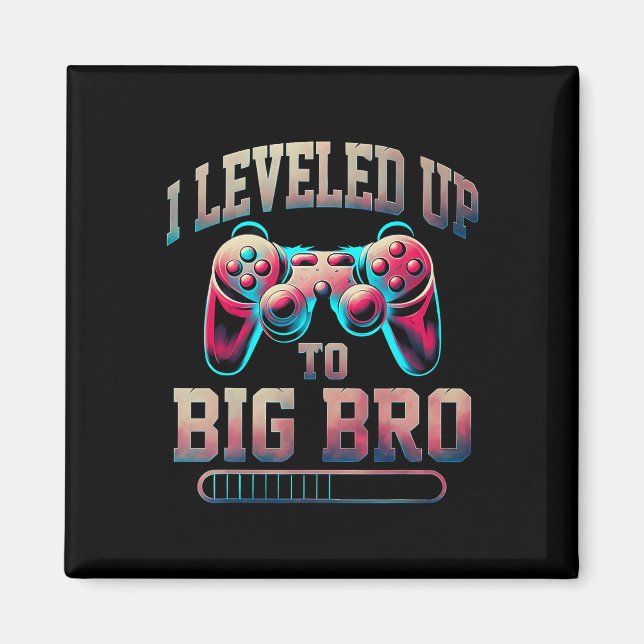 Imán I Leveled Up To Big Bro Funny Gamer Big Brother  (Frente)
