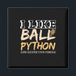 Imán I Like Ball Python And Maybe Two People<br><div class="desc">I Like Ball Python And Maybe Two People</div>