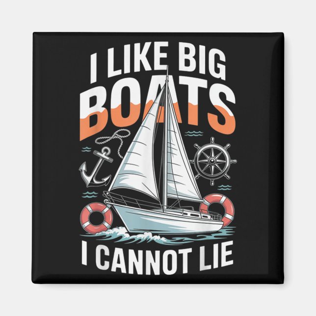 Imán I Like Big Boats I Cannot Lie - Funny Sailing &amp (Frente)