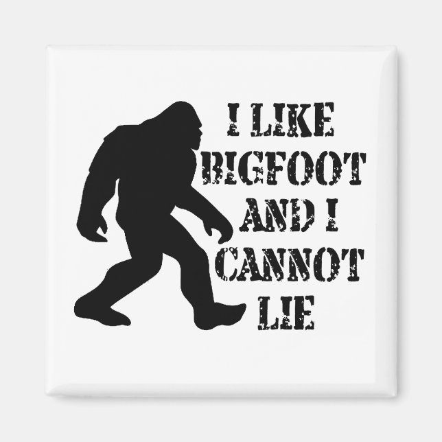 Imán I like Bigfoot and I cannot Lie    (Frente)