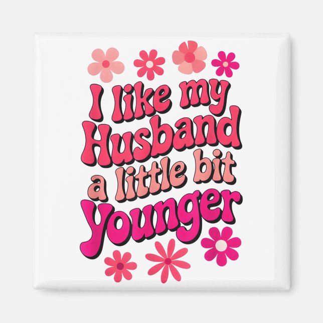 Imán I Like My Husband A Little Bit Younger Funny Husba (Frente)