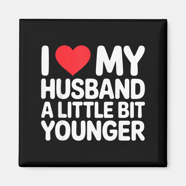 Imán I Like My Husband A Little Bit Younger Funny Sayin (Frente)