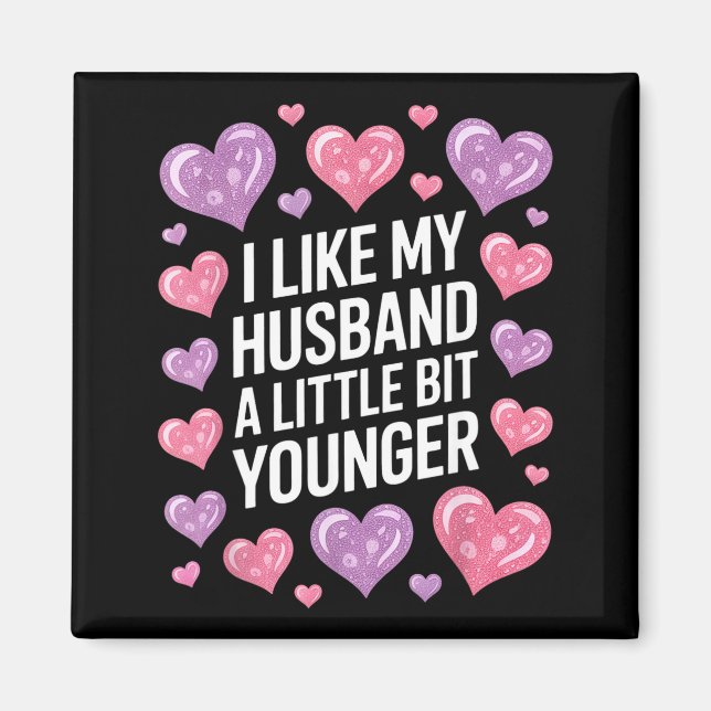 Imán I Like My Husband A Little Bit Younger Funny Sayin (Frente)