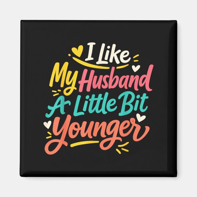 Imán I Like My Husband A Little Bit Younger Funny Women (Frente)