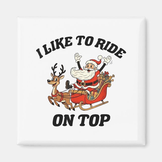 Imán I Like To Ride On Top Funny Santa Couple Matching  (Frente)