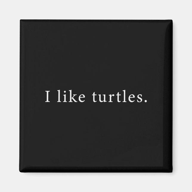 Imán I Like Turtles Funny Minimalist  (Frente)