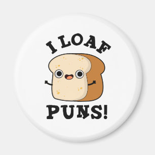Imán I Loaf Puns Funny Bread Pun
