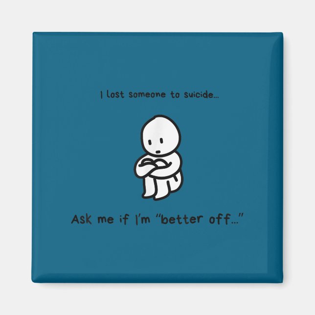 Imán I Lost Someone To Suicide Ask Me If I'm Better Off (Frente)