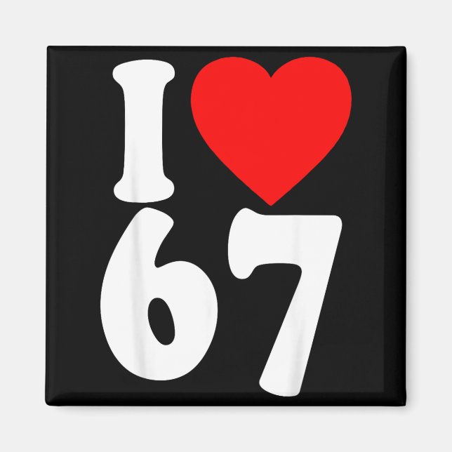 Imán I Love 67 Meme Six Seven Matching Couples Valentin (Frente)