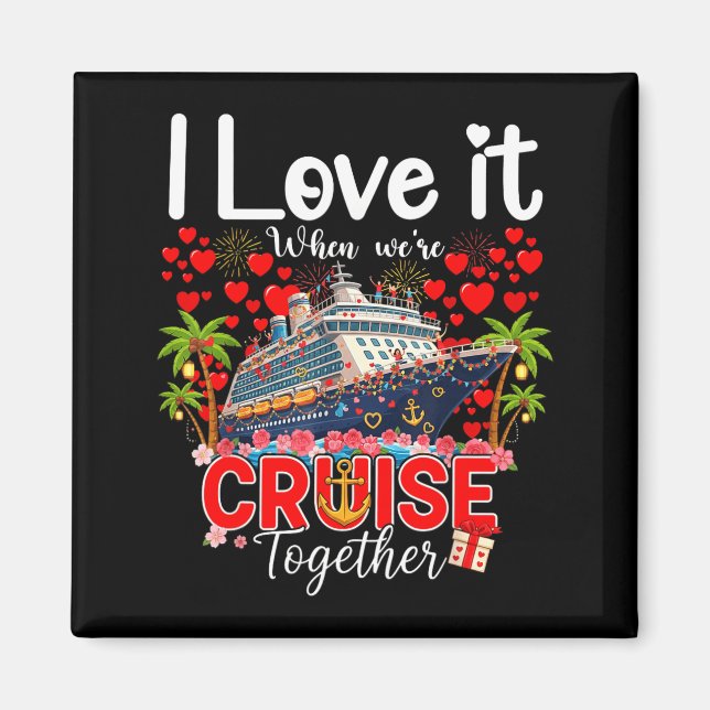 Imán I Love It When We're Cruising Together Cruise Vibe (Frente)