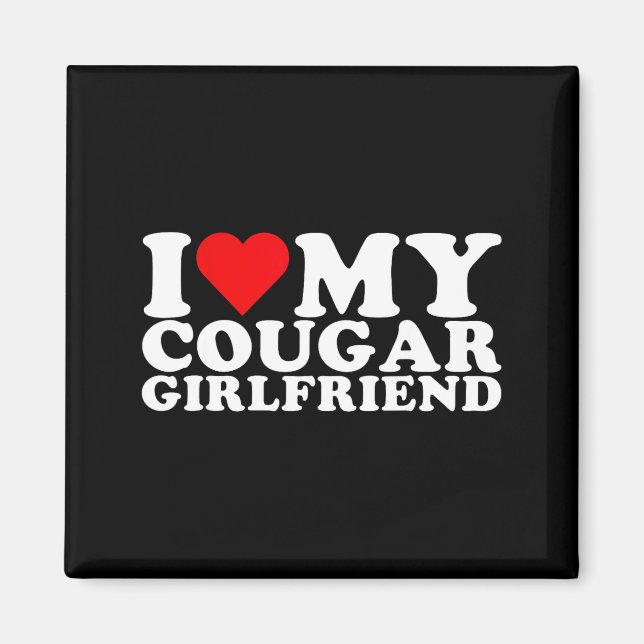 Imán I Love My Cougar Girlfriend I Heart My Cougar Gf  (Frente)