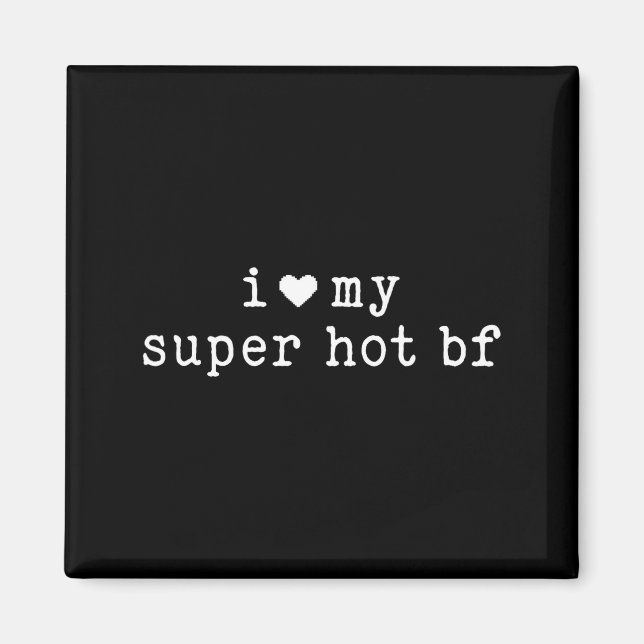 Imán I Love My Super Hot Boyfriend Funny Girlfriend  (Frente)
