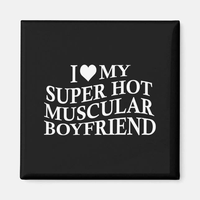 Imán I Love My Super Hot Muscular Boyfriend Funny Love  (Frente)