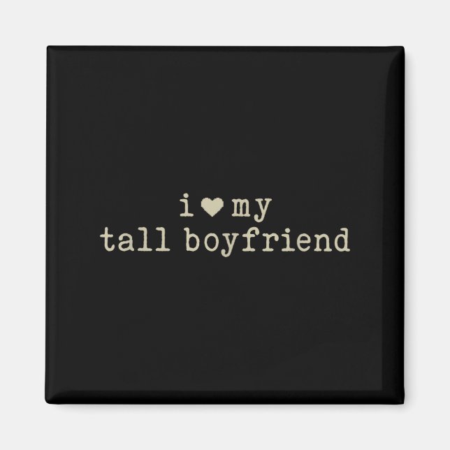 Imán I Love My Tall Boyfriend Funny Girlfriend  (Frente)