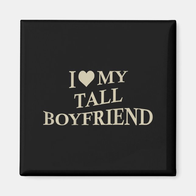 Imán I Love My Tall Boyfriend Funny Girlfriend On Back  (Frente)