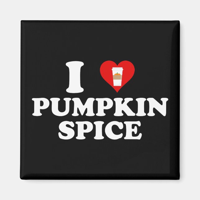 Imán I Love Pumpkin Spice (Frente)