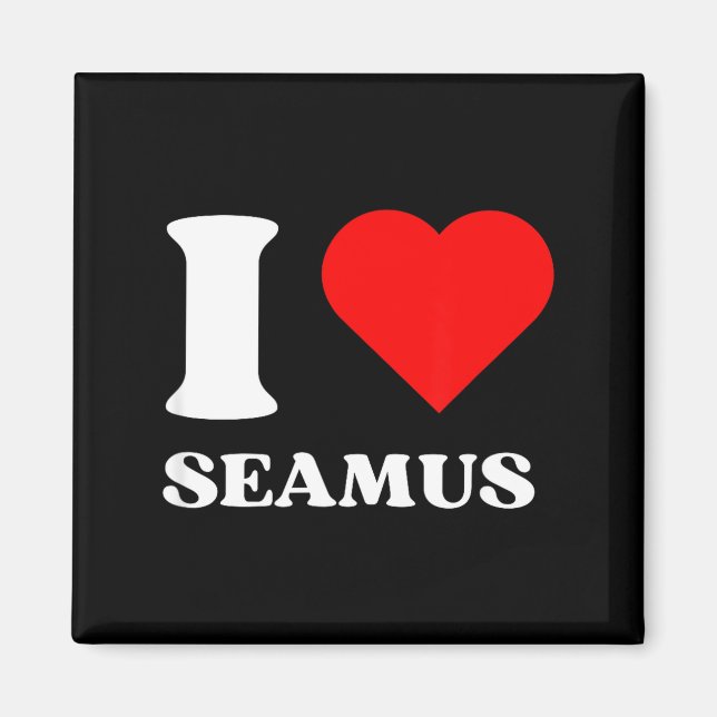Imán I Love Seamus I Heart Seamus Name Y2k Valentines D (Frente)