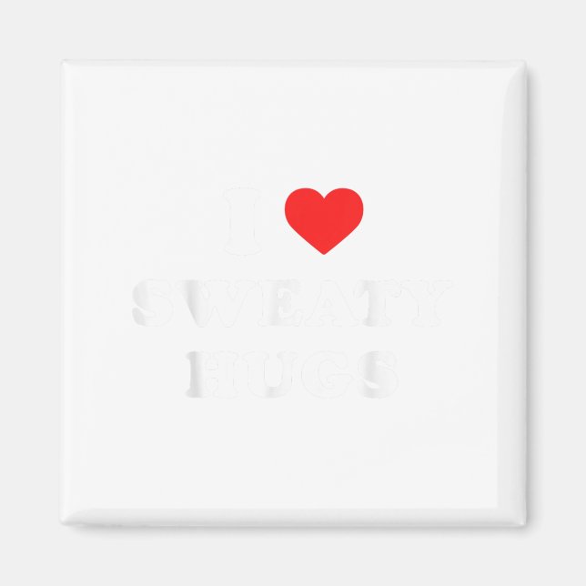 Imán I Love Sweaty Hugs Marathon Watching Tee  (Frente)