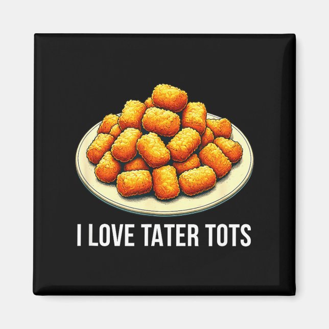 Imán I Love Tater Tots -  (Frente)