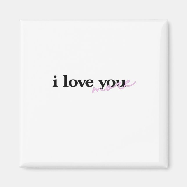 Imán I Love You More Mixed Fonts Typography Design  (Frente)