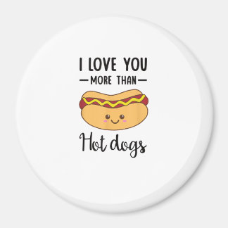 Imán I Love You More Than Hot Dogs Funny Sausage Pun 