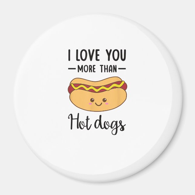 Imán I Love You More Than Hot Dogs Funny Sausage Pun  (Frente)