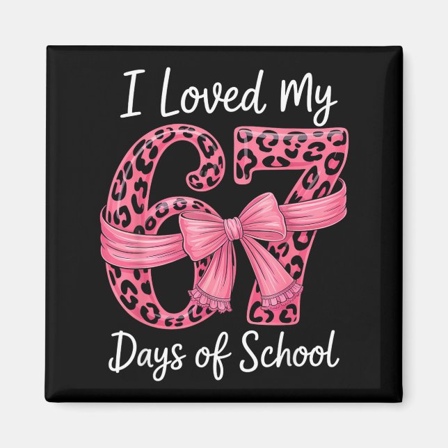 Imán I Loved My 67 Days Of School Coquette Girls Women  (Frente)