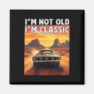 Imán I&#; m Not Old I&#; m Clic Car Birthday Dad Grandp