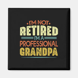 Imán I&# m Not Retirada I&# m Un abuelo profesional F