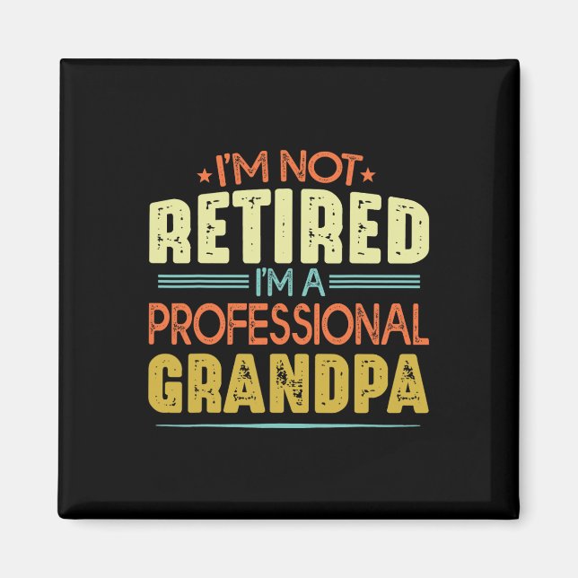 Imán I&# m Not Retirada I&# m Un abuelo profesional F (Frente)