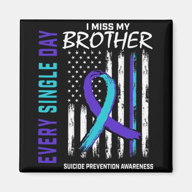 Imán I Miss My Brother Suicide Awareness Prevention Ame (Frente)
