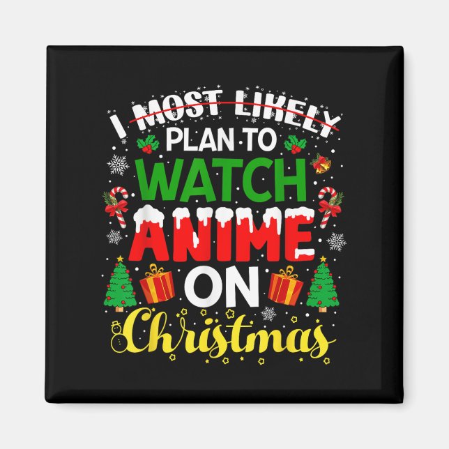 Imán I Most Likely Plan To Watch Anime On Christmas Fam (Frente)