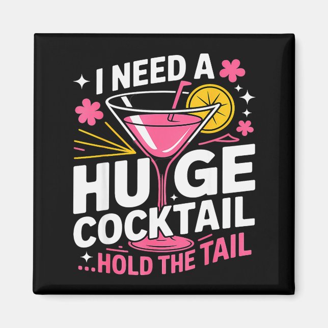 Imán I Need A Huge Tail Funny Adult Humor Party Tail  (Frente)