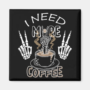 Imán I need more coffee gifts for halloween