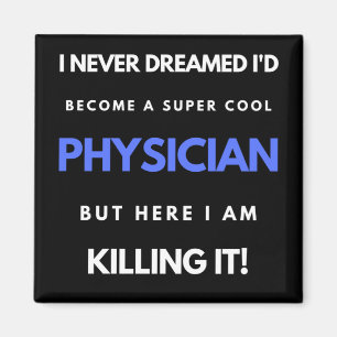 Imán I Never Dreamed I'd Become A Super Cool Physician