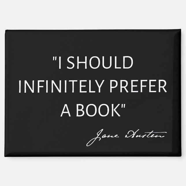 Imán I Should Infinitely Prefer A Book I - Jane Austen (Anverso)