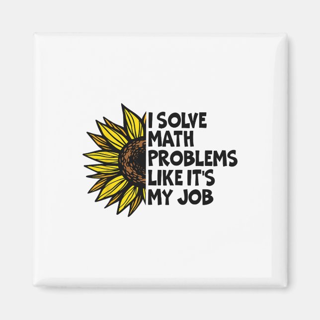 Imán I Solve Math Problems Like It's My Job Funny Back  (Frente)