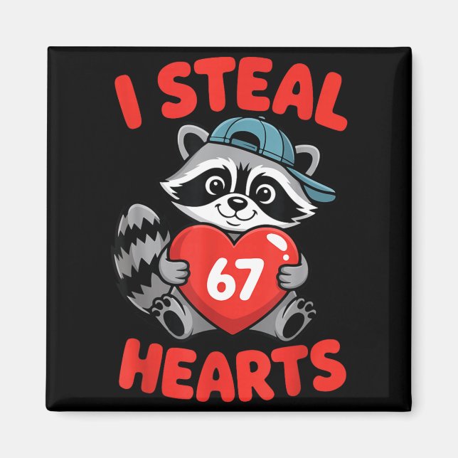 Imán I Steal 67 Hearts Funny 67 Valentine Raccoon Men B (Frente)