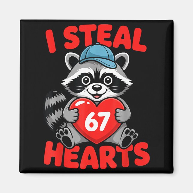 Imán I Steal 67 Hearts Funny 67 Valentine Raccoon Men B (Frente)