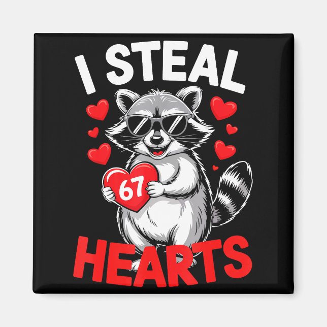 Imán I Steal 67 Hearts Funny 67 Valentine Raccoon Men B (Frente)