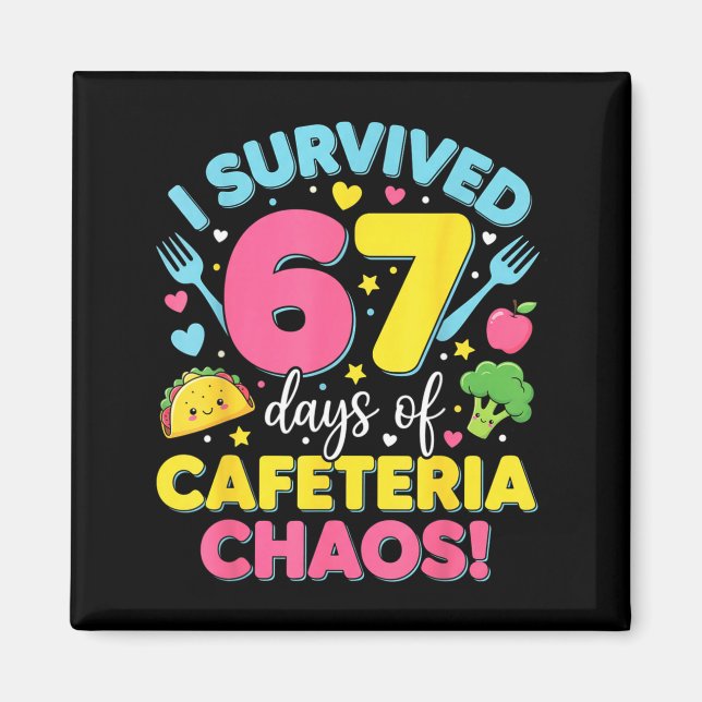 Imán I Survived 67 Days Of Cafeteria Chaos Meme  (Frente)