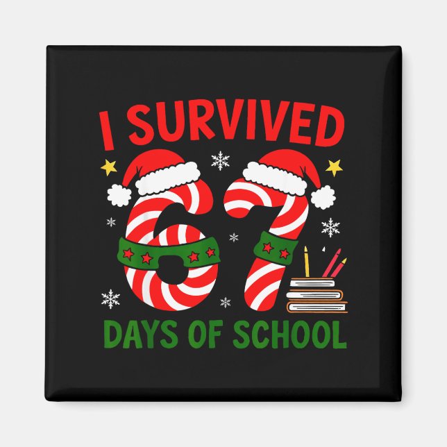 Imán I Survived 67 Days Of School Christmas Six Seven M (Frente)