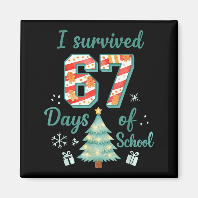 Imán I Survived 67 Days Of School Christmas Teacher Stu (Frente)
