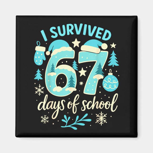 Imán I Survived 67 Days Of School Funny Christmas Teach (Frente)